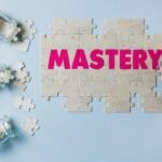 knowledge, skill and mastery